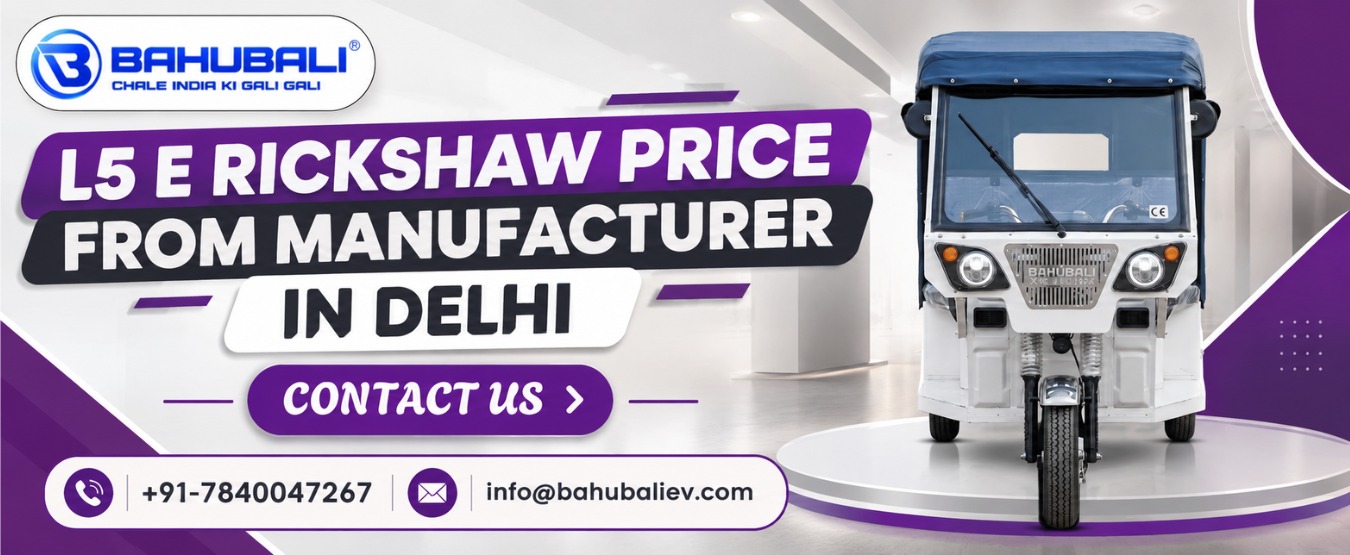 L5 E Rickshaw Price From Manufacturer in Delhi