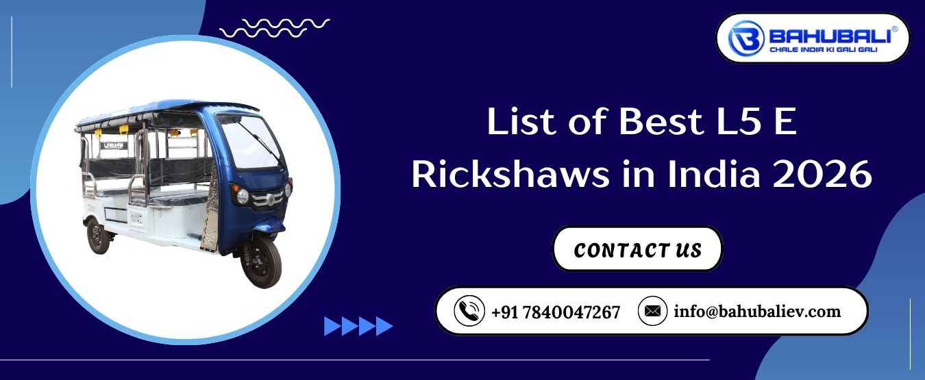 List of Best L5 E Rickshaws in India 2026